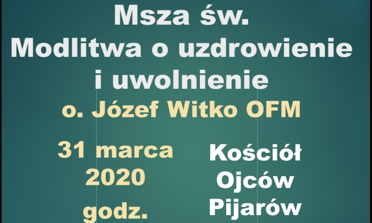 (Msza św. z ojcem Witko) O D W O Ł A N A